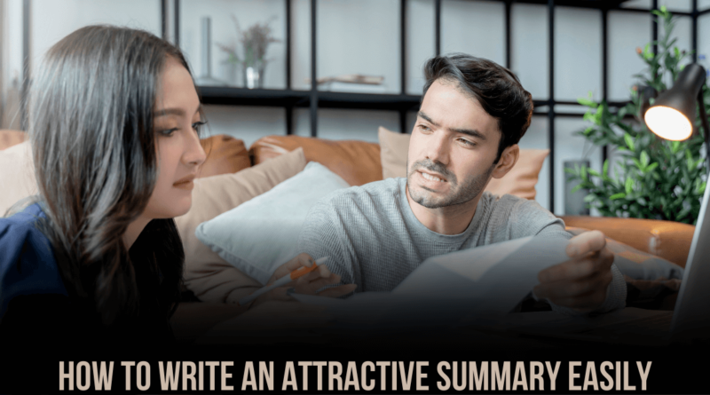Write an Attractive Summary